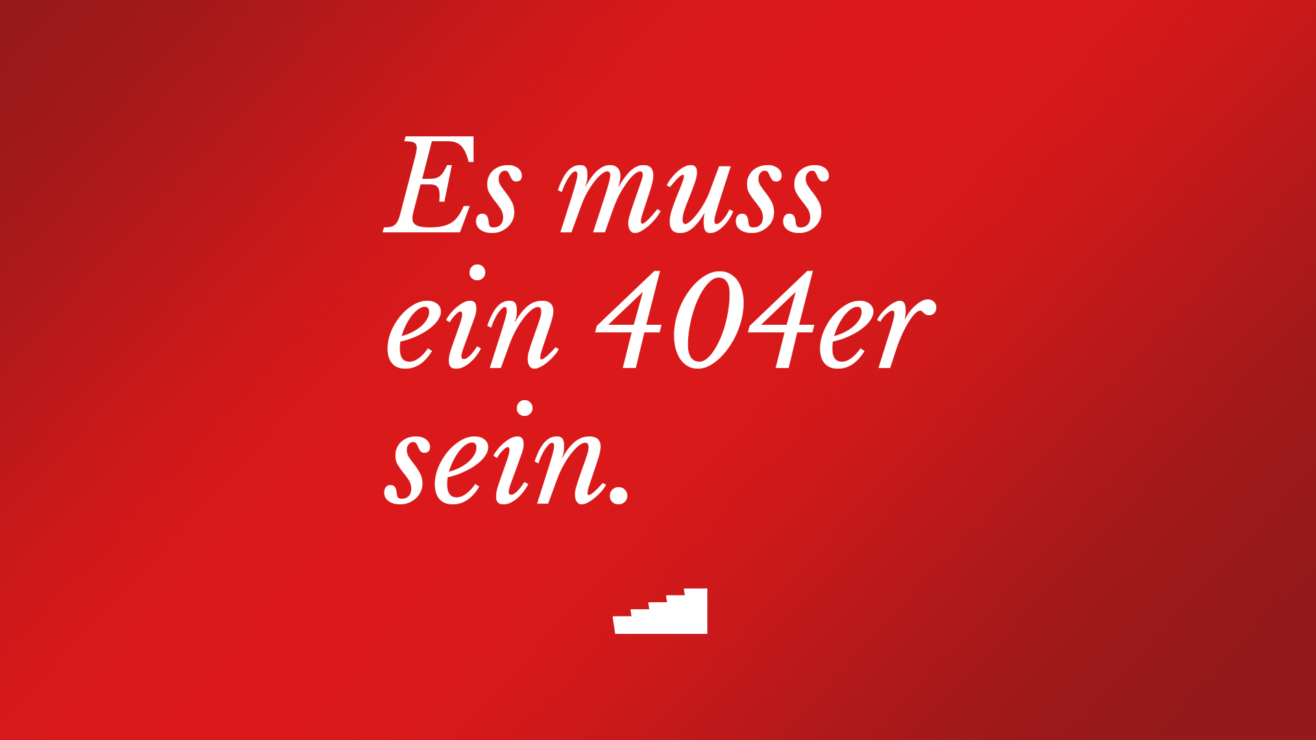 Grafik mit Text: "Es muss ein 404er sein"